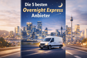 Die 5 besten Overnight Express Anbieter für Deutschland